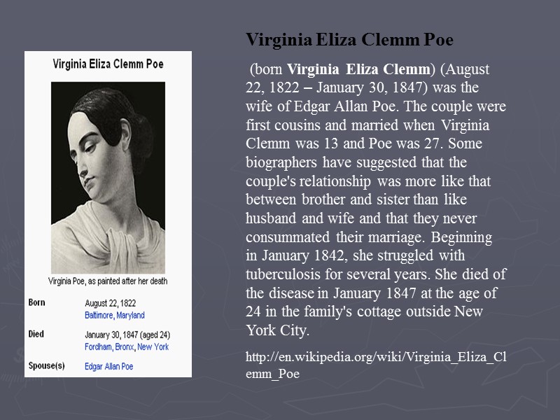 Virginia Eliza Clemm Poe  (born Virginia Eliza Clemm) (August 22, 1822 – January